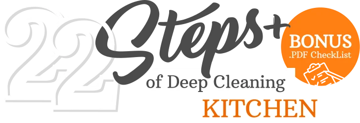 How to Properly Clean a Kitchen – 22 Steps of Deep Cleaning